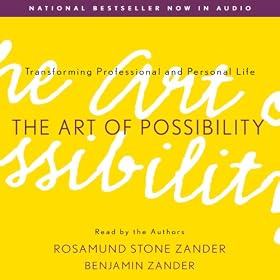 The Art of Possibility: Transforming Professional and Personal Life (Unabridged)