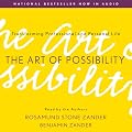 The Art of Possibility: Transforming Professional and Personal Life (Unabridged)