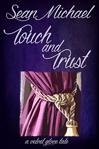 Touch and Trust: A Velvet Glove Tale