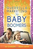 Guerrilla Marketing to Baby Boomers