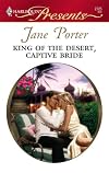 King Of The Desert, Captive Bride (Harlequin Presents)