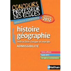 Histoire g�ographie, instruction civique et morale : Admissibilit� CRPE session 2012, annales corrig�es