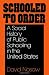 Schooled to Order: A Social History of Public Schooling in... Schooled to Order: A Social History of Public Schooling in...