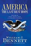 America: The Last Best Hope (Volume II): From a World at War to the Triumph of Freedom (America: the Last Best Hope)