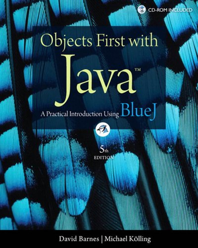 Objects First with Java: A Practical Introduction Using BlueJ