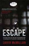 Escape : the true story of the only westerner ever to break out of Thailand's Bangkok Hilton