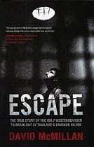 Escape: The true story of the only Westerner ever to break out of Thailand's Bangkok Hilton