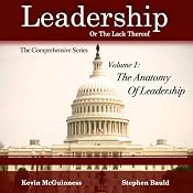 The Anatomy of Leadership, Volume 1: Leadership, or the Lack Thereof: The Comprehensive Series | [Kevin McGuinness, Stephen Bauld]