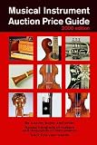 Musical Instrument Auction Price Guide - 2000 Edition