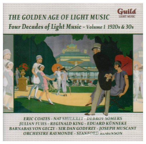 CD-Charts   : The Golden Age of Light Music: Four Decades of LightMusic, Vol 1: 1920s & 1930s