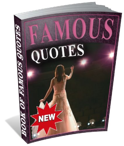Book of Quotes: Famous Pics Of Quotes. Book of Quotes: Famous