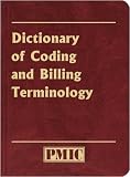 Dictionary of Coding & Billing Terminology