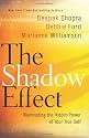 The Shadow Effect: Illuminating the Hidden Power of Your True Self: Harnessing the Power of Our Dark Side
