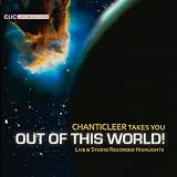 Chanticleer Takes You Out of This World