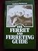 Ferret and Ferreting Guide