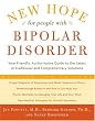 New Hope for People with Bipolar Disorder: Your Friendly, Authoritative Guide to the Latest in Traditional and Complementary Solutions