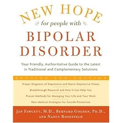 New Hope for People with Bipolar Disorder: Your Friendly, Authoritative Guide to the Latest in Traditional and Complementary Solutions