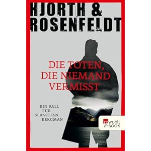 Die Toten, die niemand vermisst (Ein Fall für Sebastian Bergman 3)