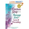 Chicken Soup for the Teenage Soul on Love and Friendship (Chicken Soup for the Soul (Paperback Health Communications))