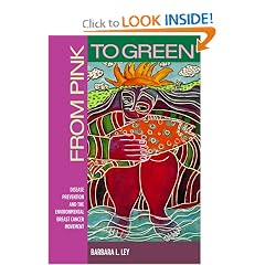 From Pink to Green: Disease Prevention and the Environmental Breast Cancer Movement... by Barbara L. Ley