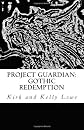 Project Guardian: Gothic Redemption (Volume 1)