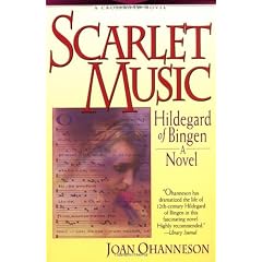 Scarlet Music: A Life of Hildegard Von Bingen: Hildegard of Bingen - A Novel (Crossroad fiction program)