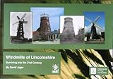 Windmills of Lincolnshire : surviving into the 21st century