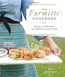 The Farmette Cookbook: Recipes and Adventures from My Life on an Irish Farm