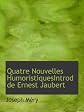 Quatre Nouvelles HumoristiquesIntrod de Ernest Jaubert (French Edition)
