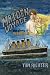 Maiden Voyage: The Story of Titanic II by Tom Richter