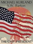 The Last President: A Novel of an Alt...