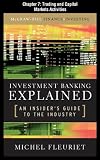 Investment Banking Explained, Chapter 7: Trading and Capital Markets Activities