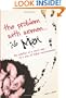 The Problem with Women... is Men: The Evolution of a Man's Man to a Man of Higher Consciousness
