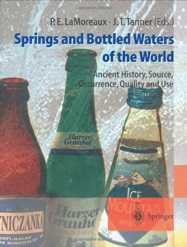 Springs and Bottled Waters of the World: Ancient History, Source, Occurrence, Quality and Use