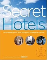 Secret Hotels: Extraordinary Values in the World's Most Stunning Destinations