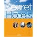 Secret Hotels: Extraordinary Values in the World's Most Stunning Destinations
