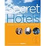 Secret Hotels: Extraordinary Values in the World's Most Stunning Destinations