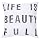 Life is Beautiful White 18 x 18 Pillow