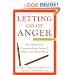 Letting Go of Anger: The Eleven Most Common Anger Styles & What to Do About Them