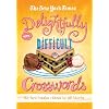 The New York Times Delightfully Difficult Crosswords: 150 Hard Puzzles