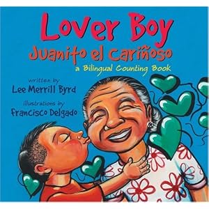 Lover Boy / Juanito el Carinoso: A Bilingual Counting Book (English and Spanish Edition)