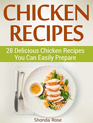 Chicken Recipes: 28 Delicious Chicken Recipes You Can Easily Prepare (Chicken Recipes, baked chicken recipes, chicken thigh recipes)
