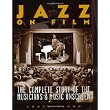 Jazz on Film: The Complete Story of the Musicians and Music Onscreen [Paperback]