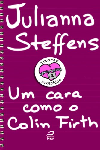 Amores Proibidos - Um cara como o Colin Firth (Portuguese Edition)