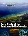 Coral Reefs of the Southern Gulf of Mexico (Harte Research Institute for Gulf of Mexico Studies)