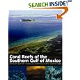 Coral Reefs of the Southern Gulf of Mexico (Harte Research Institute for Gulf of Mexico Studies) by  Sylvia Earle, John W., Jr. Tunnell, Ernesto A. Chavez, and Kim Withers