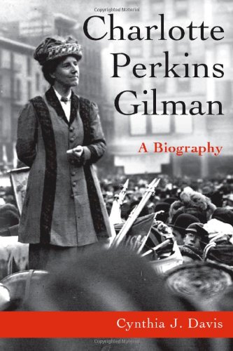 Charlotte Perkins Gilman: A Biography