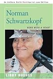 Norman Schwartzkopf: Hero with a Heart