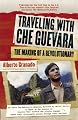 Traveling with Che Guevara: The Making of a Revolutionary