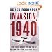 Invasion, 1940: The Truth About the Battle of Britain and What Stopped Hitler